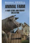 Animal Farm: A Fairy Story and Essays' Collection / Скотный двор и сборник эссе