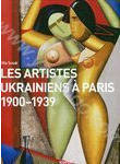 Les Artistes Ukrainiens Paris 1900-1939