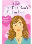 Flirt but don't fall in love