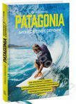 Patagonia - бизнес в стиле серфинг. Как альпинист создал крупнейшую компанию спо