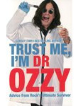 Trust Me, I'm Dr. Ozzy. Advice from Rock's Ultimate Survivor