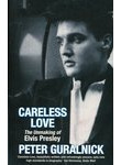Careless Love: Unmaking of Elvis Presley