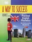 A Way to Success: Practical English Phonetics for University Students ( +CD)