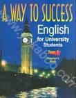 A Way to Success. English for University Students. Year 1. Teacher's Book